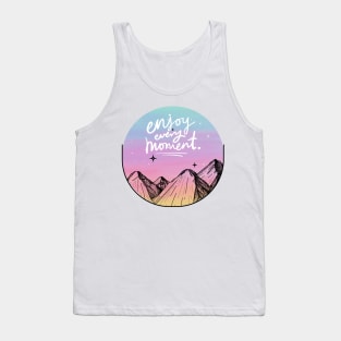 enjoy every moment in the nature mountain aesthetic design Tank Top